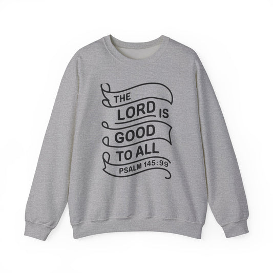 The LORD Is Good To All Unisex Heavy Blend™ Crewneck Sweatshirt