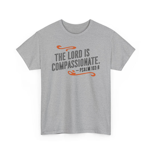 The LORD Is Compassionate Unisex Heavy Cotton Tee