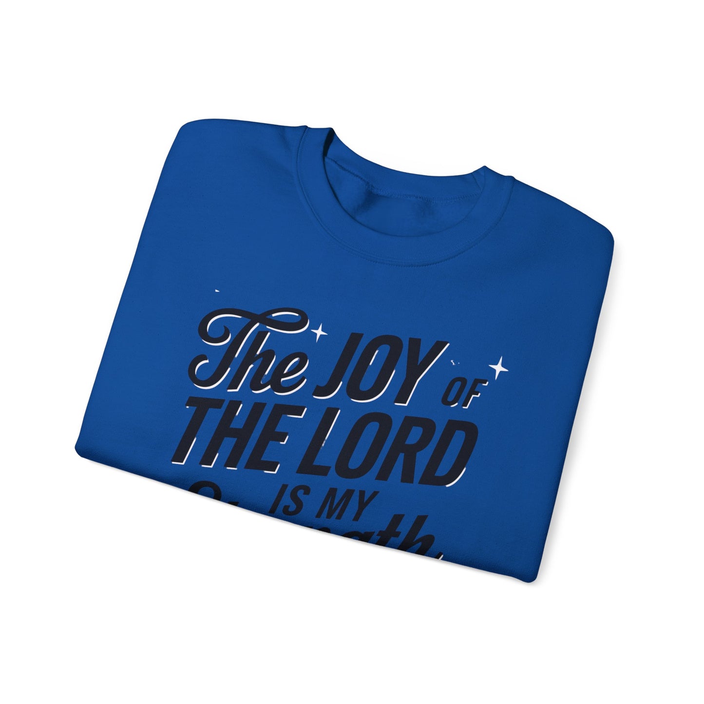 The Joy Of The LORD Is My Strength Unisex Heavy Blend™ Crewneck Sweatshirt