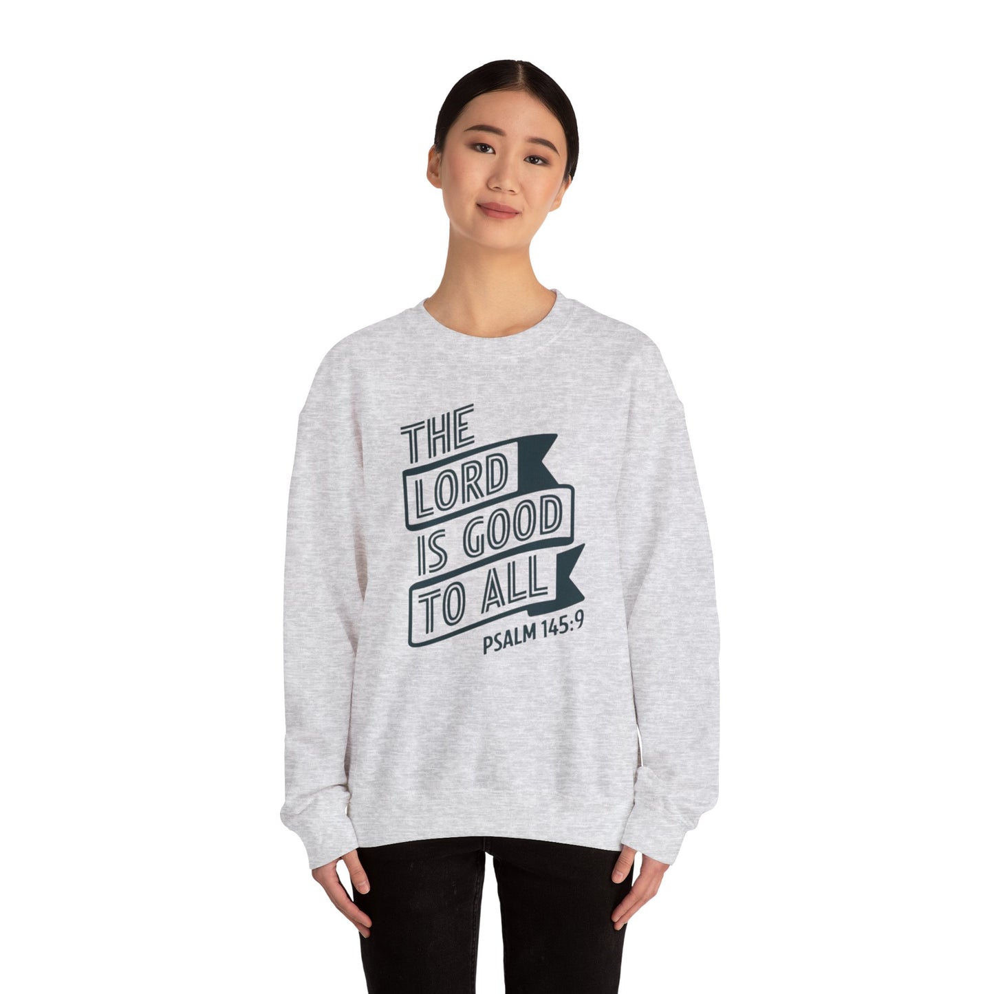 The LORD Is Good To All Unisex Heavy Blend™ Crewneck Sweatshirt