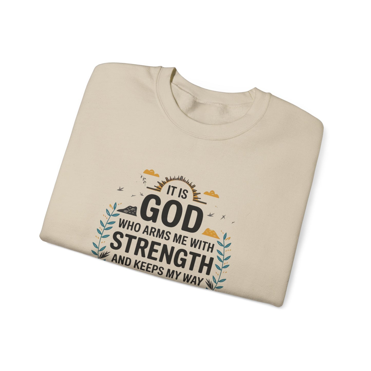 It Is GOD Who Arms Me With Strength And Keeps My Way Secure Unisex Heavy Blend™ Crewneck Sweatshirt