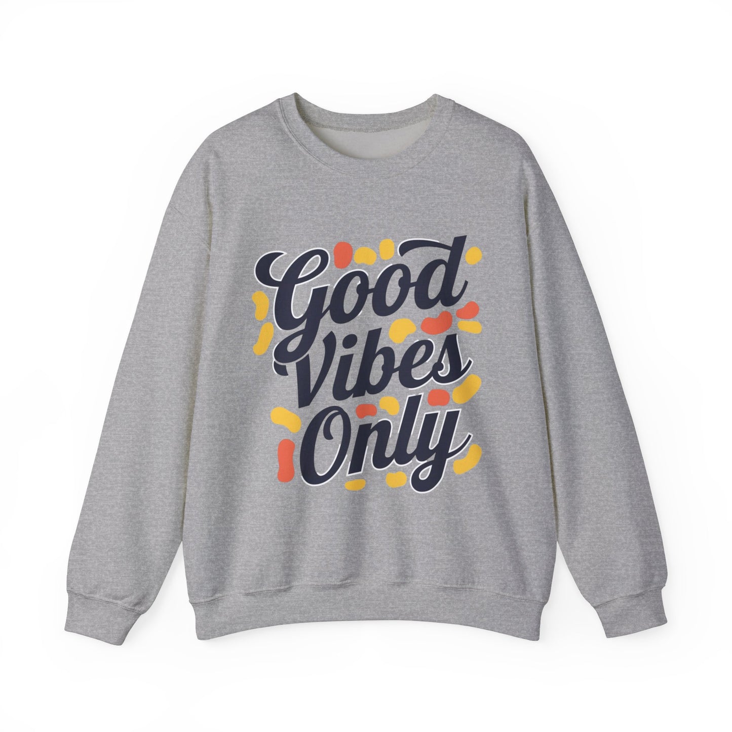 Good Vibes Only Sweatshirt