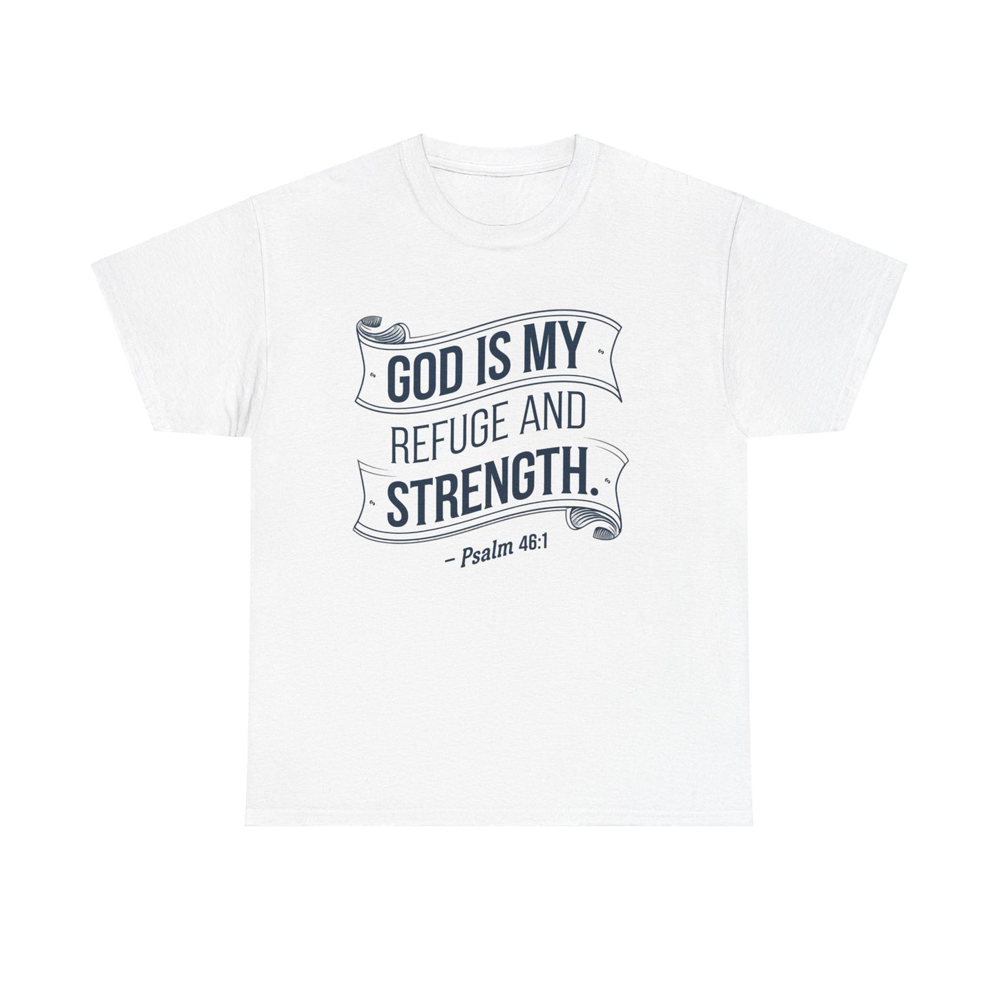 GOD Is My Refuge and Strength Unisex Heavy Cotton Tee Bella + Canvas 5000