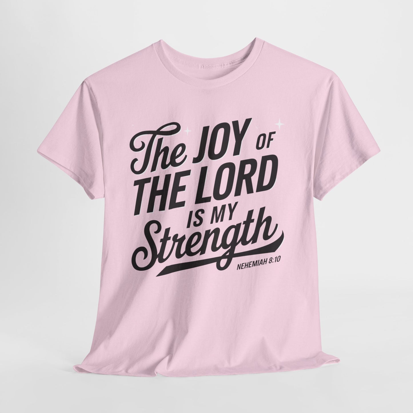 The Joy Of The LORD Is My Strength Unisex Heavy Cotton T-Shirt