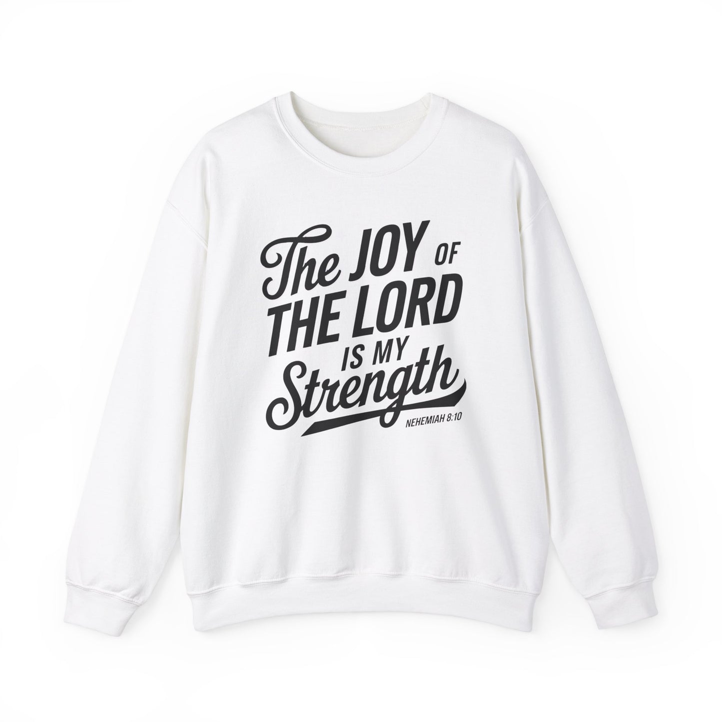 The Joy Of The LORD Is My Strength Unisex Heavy Blend™ Crewneck Sweatshirt