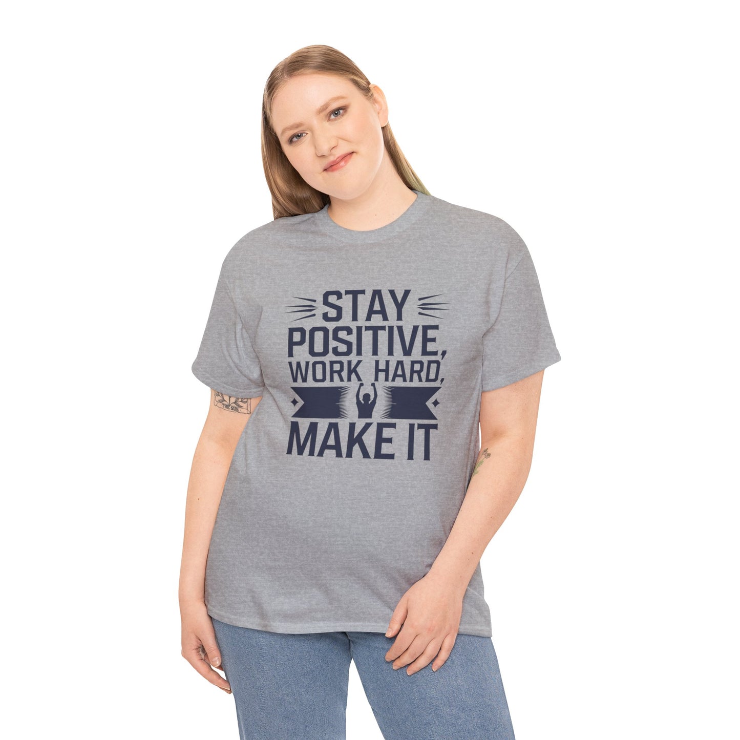 Stay Positive Work Hard, Make It Unisex Heavy Cotton Tee