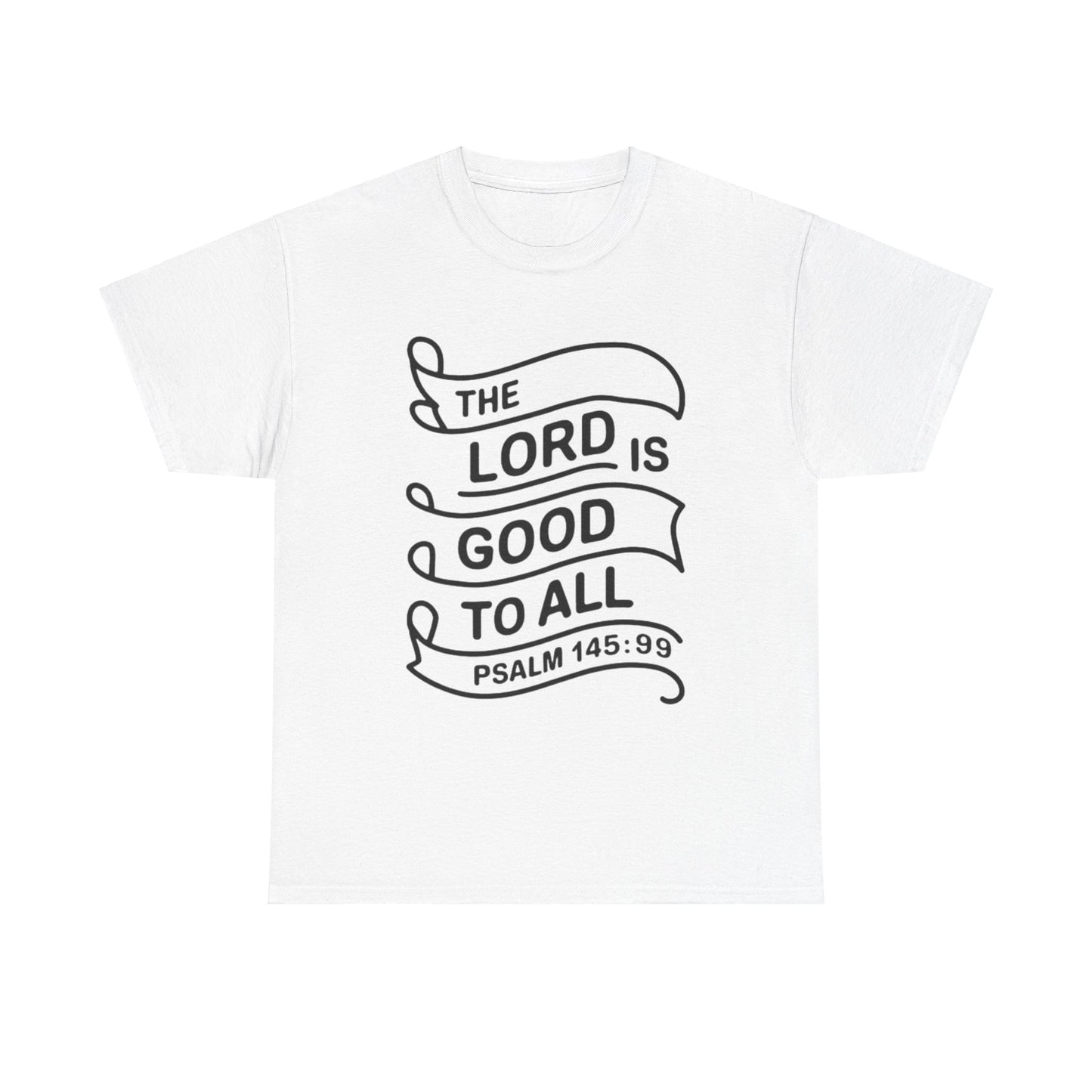 The LORD Is Good To All Unisex Heavy Cotton Tee