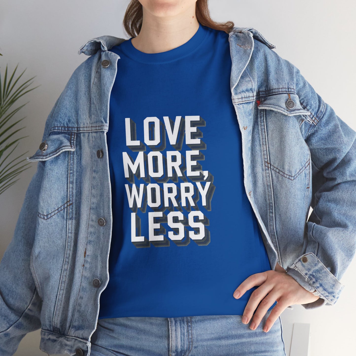 Love More Worry Less Tee Gildan 5000