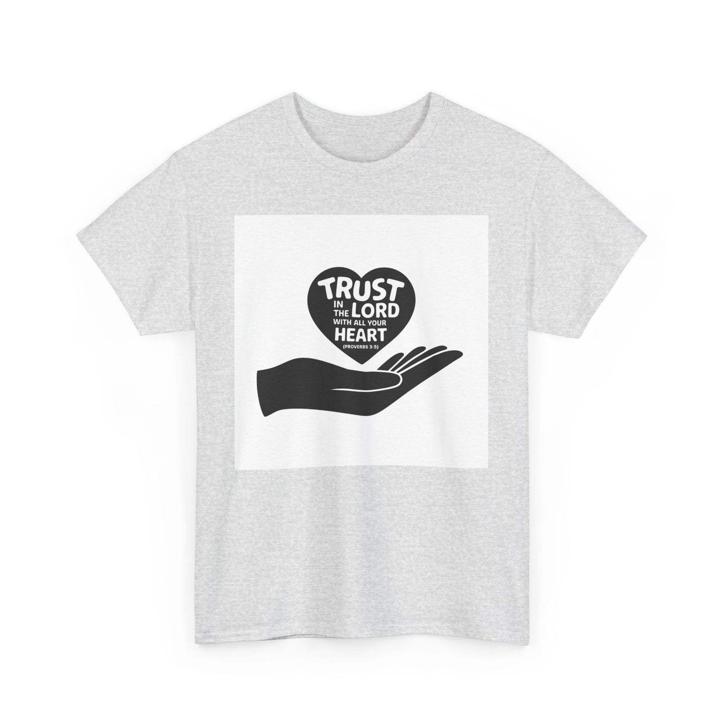 Trust In The LORD With All Your Heart Unisex Heavy Cotton Tee