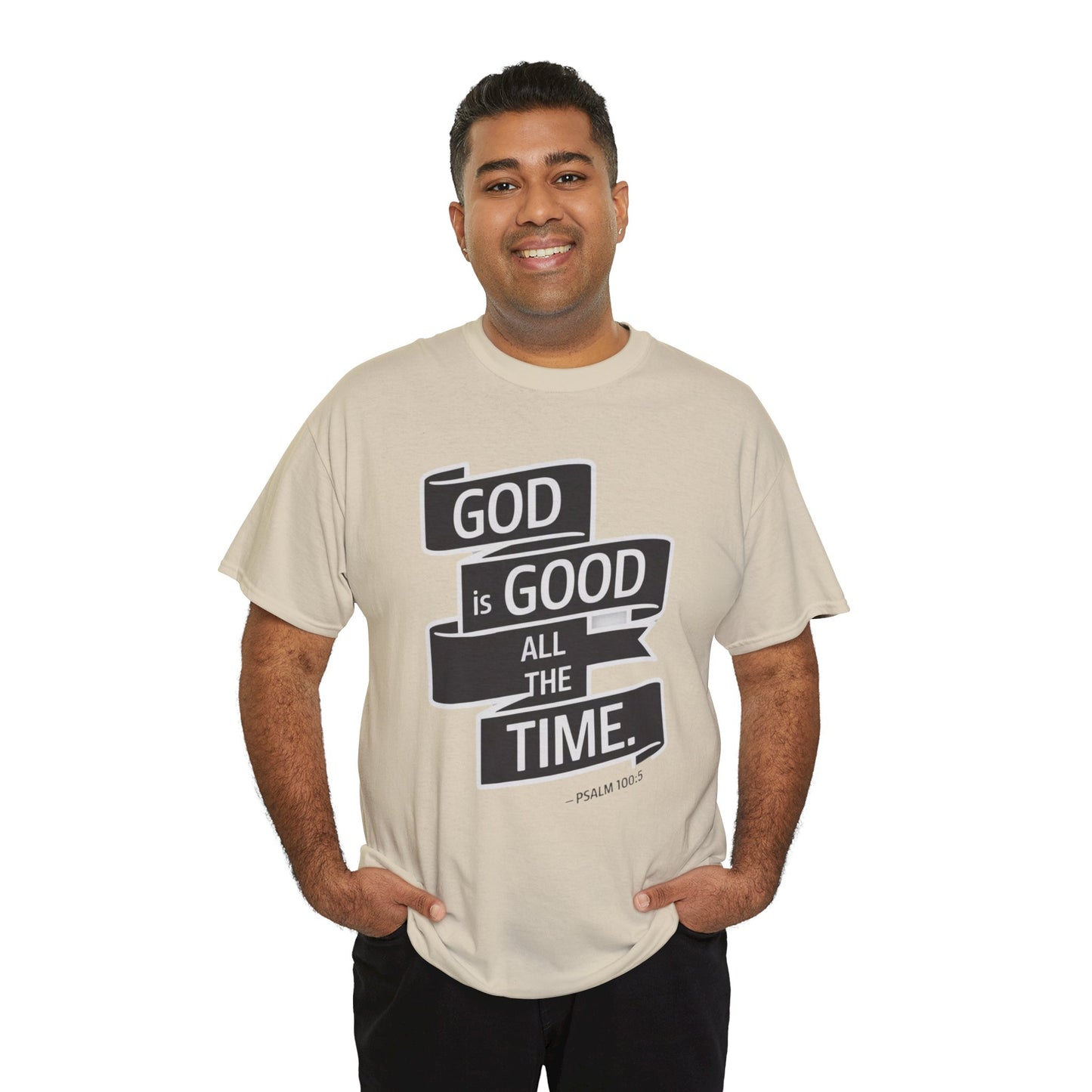 GOD Is Good All The Time Unisex Heavy Cotton Tee