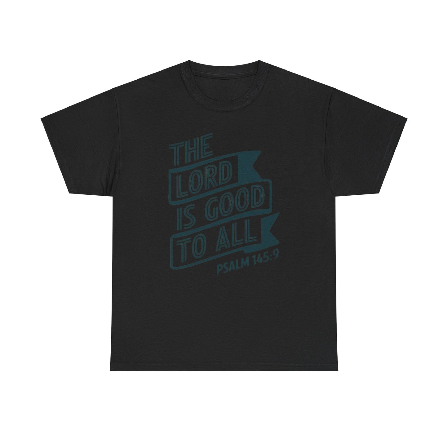 The LORD Is Good To All Unisex Heavy Cotton Tee