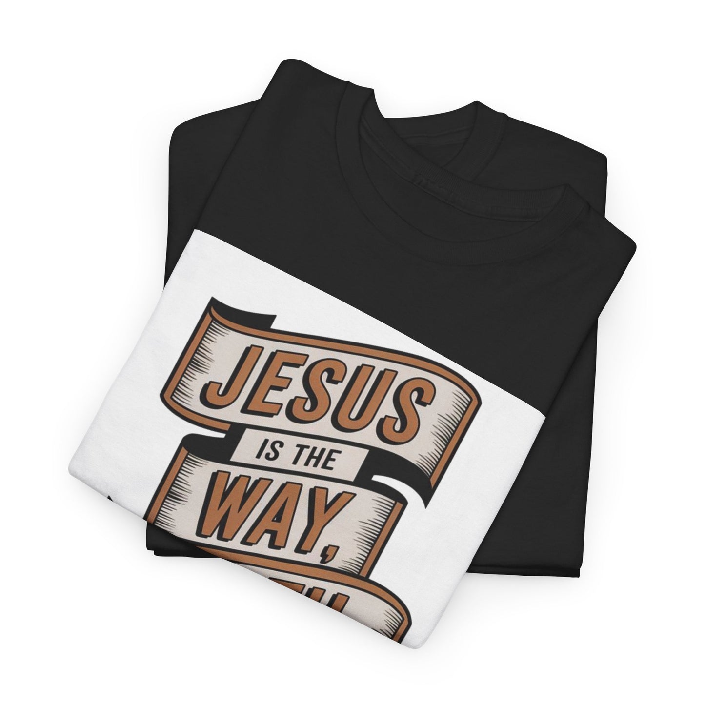 JESUS Is The Way, Truth, And The Life Unisex Heavy Cotton Tee