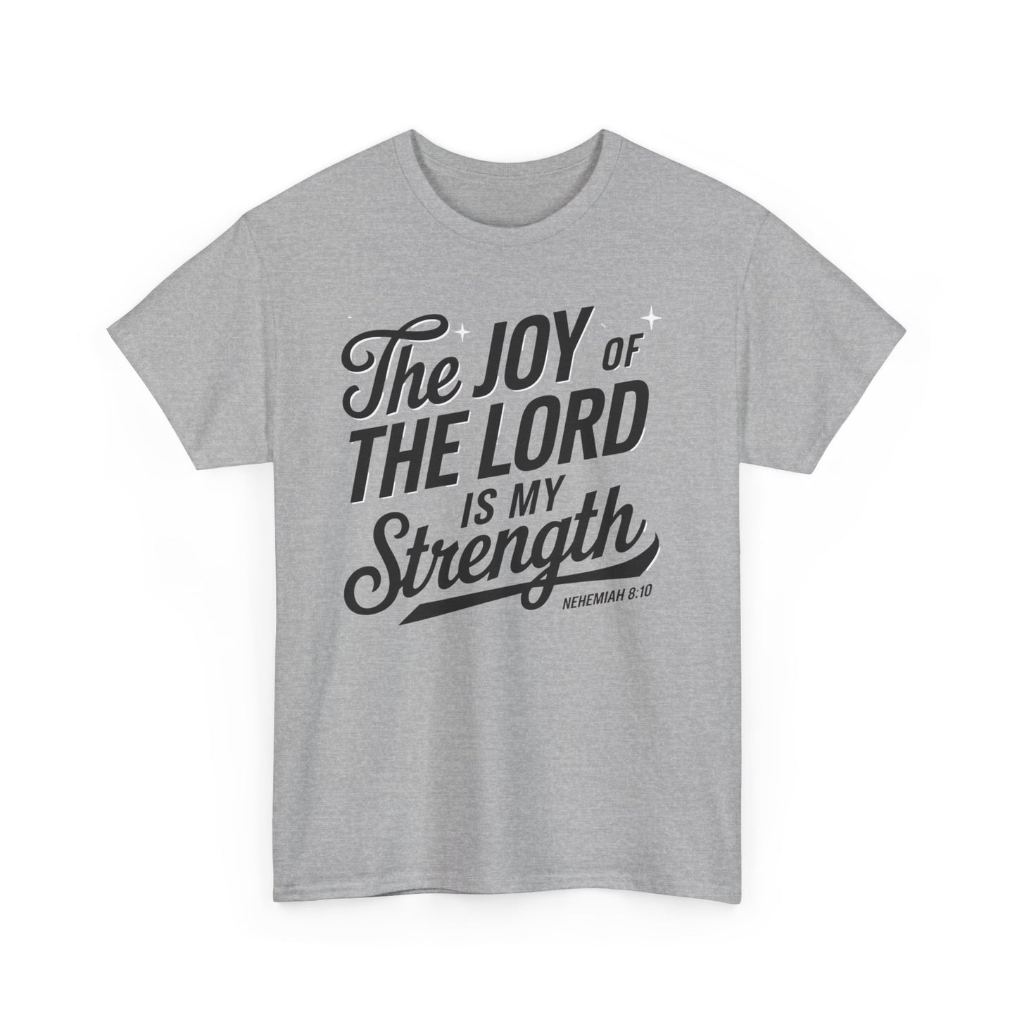 The Joy Of The LORD Is My Strength Unisex Heavy Cotton T-Shirt