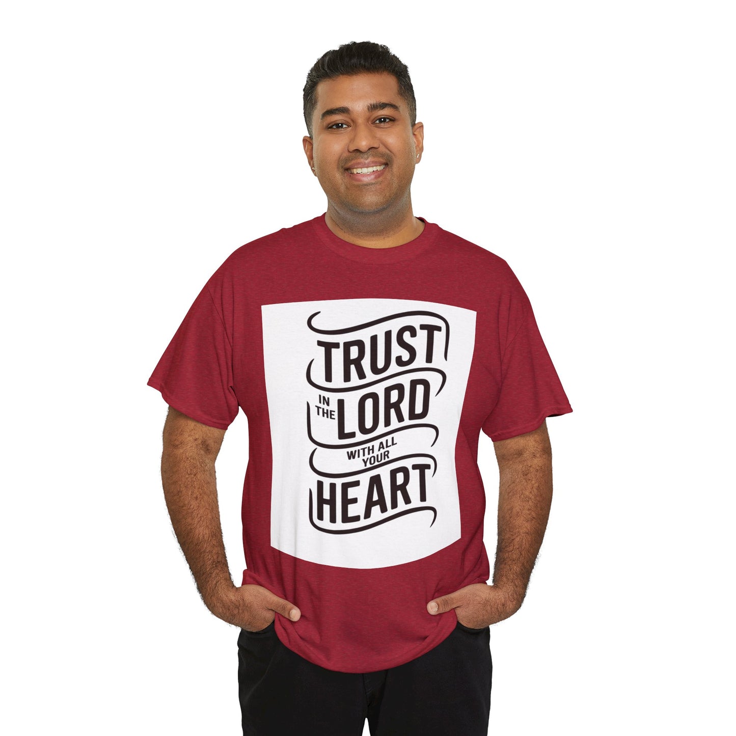 Trust In The LORD With All Your Heart Unisex Heavy Cotton Tee