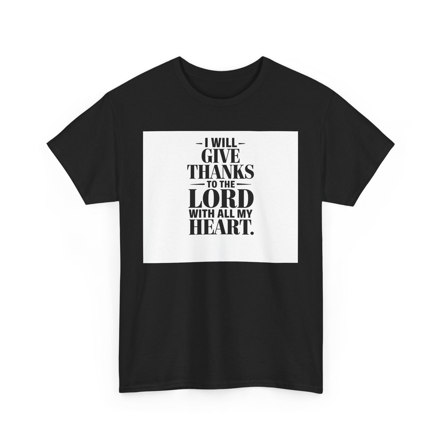 I Will Give Thanks To The LORD With All My Heart Unisex Heavy Cotton Tee