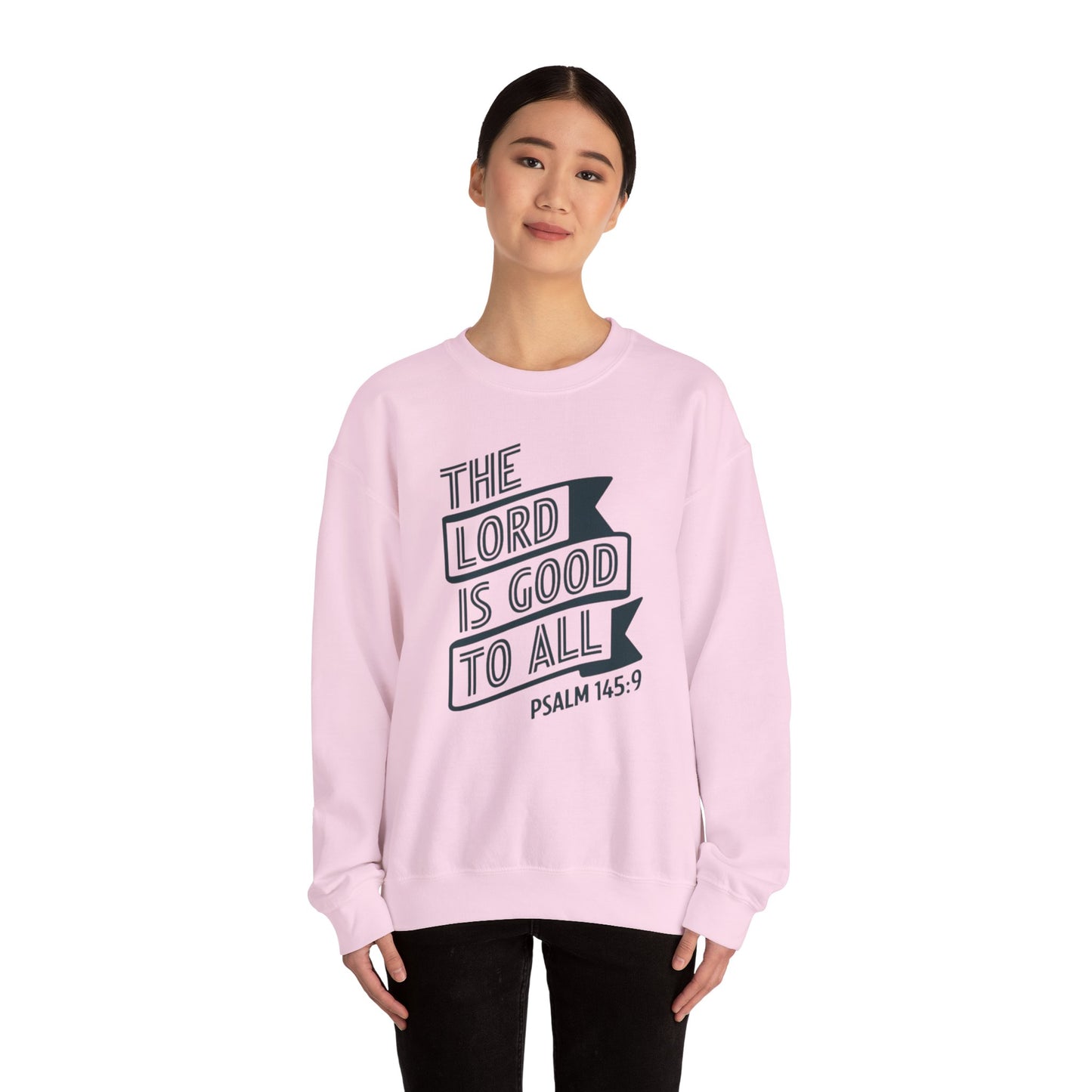 The LORD Is Good To All Unisex Heavy Blend™ Crewneck Sweatshirt