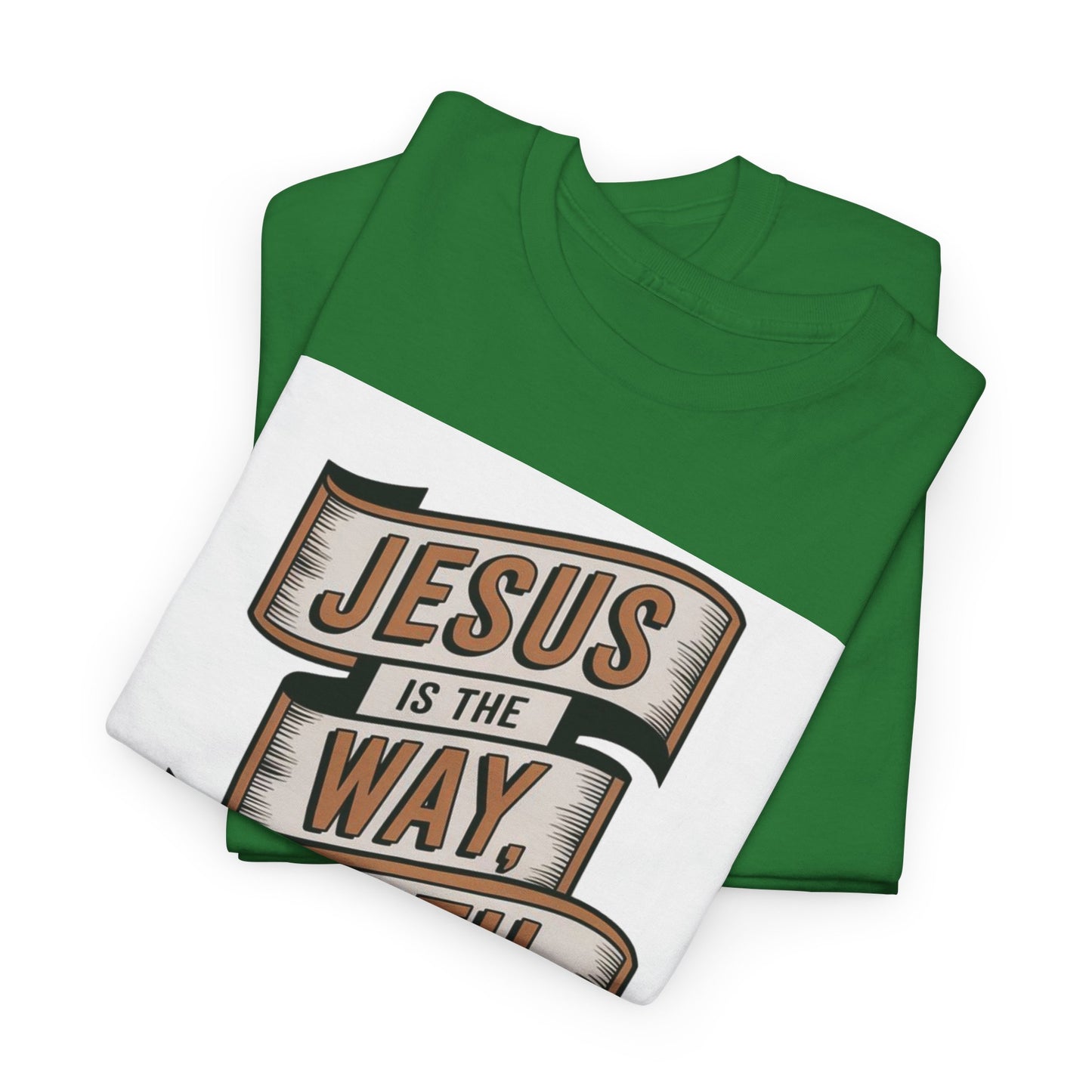 JESUS Is The Way, Truth, And The Life Unisex Heavy Cotton Tee