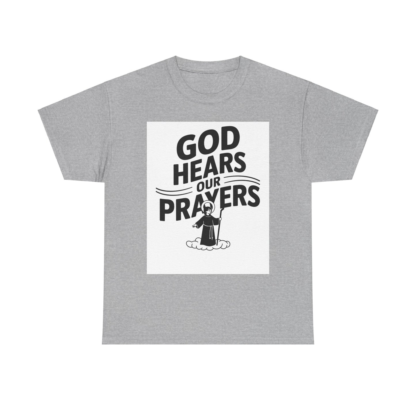 GOD Hears Our Prayers Unisex Heavy Cotton Tee