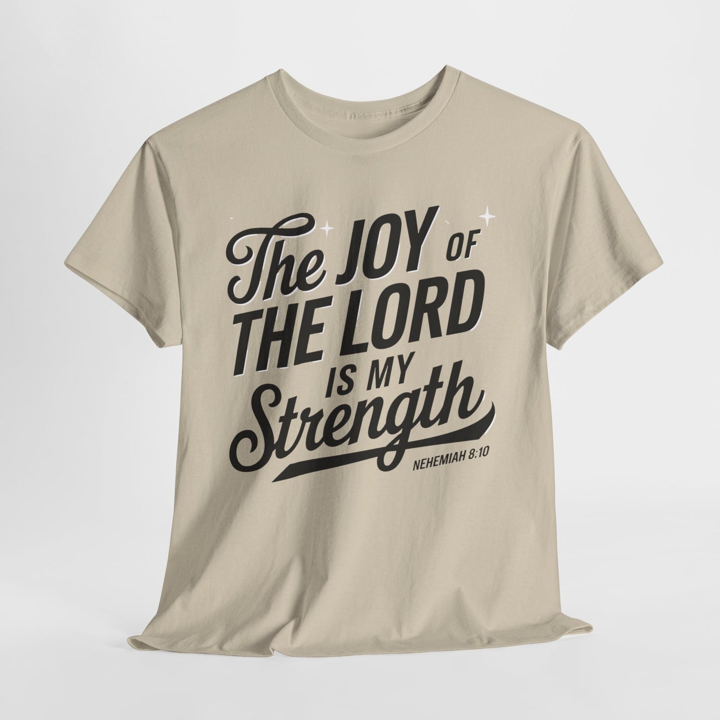 The Joy Of The LORD Is My Strength Unisex Heavy Cotton T-Shirt