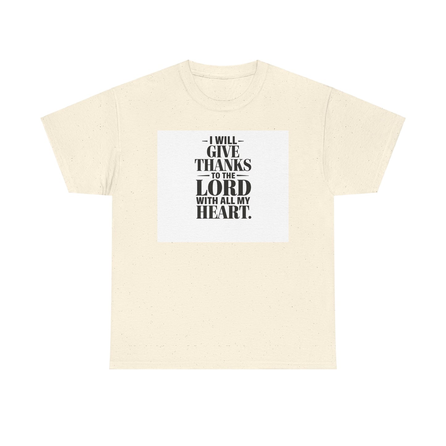 I Will Give Thanks To The LORD With All My Heart Unisex Heavy Cotton Tee