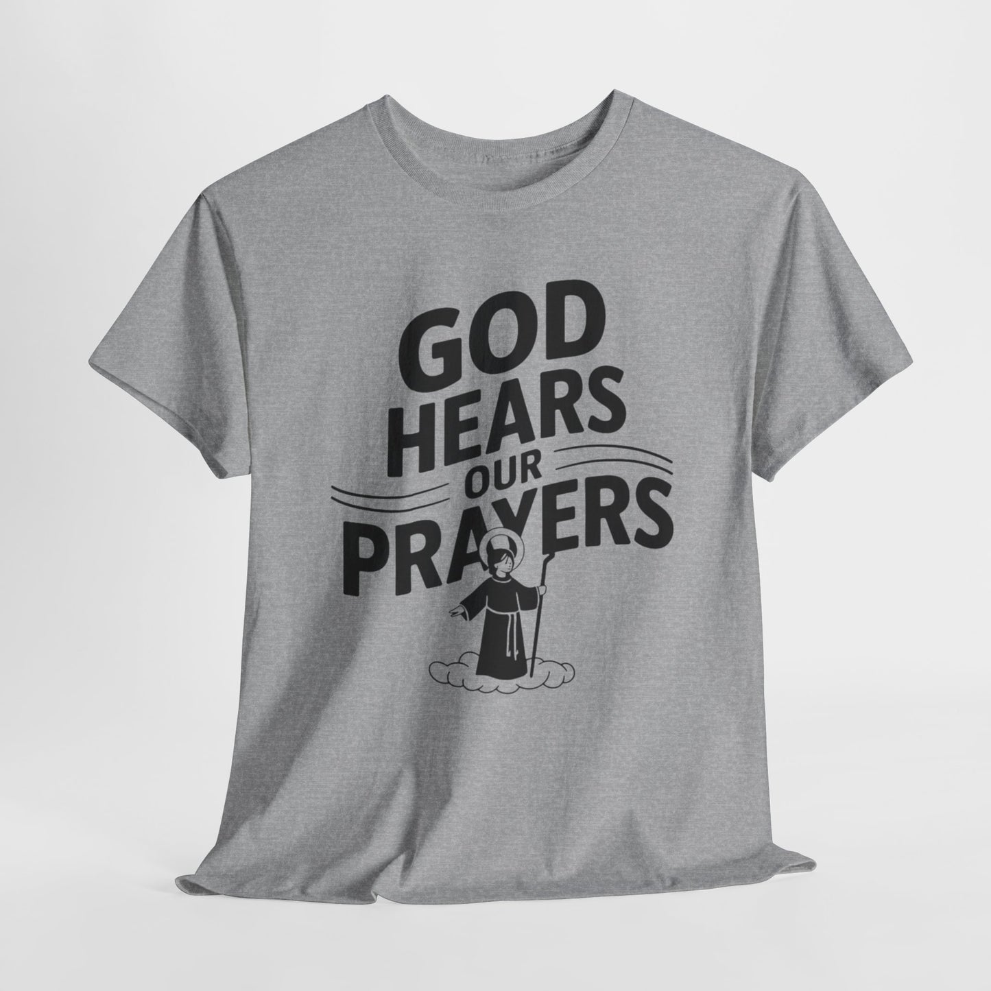 GOD Hears Our Prayers Unisex Heavy Cotton Tee