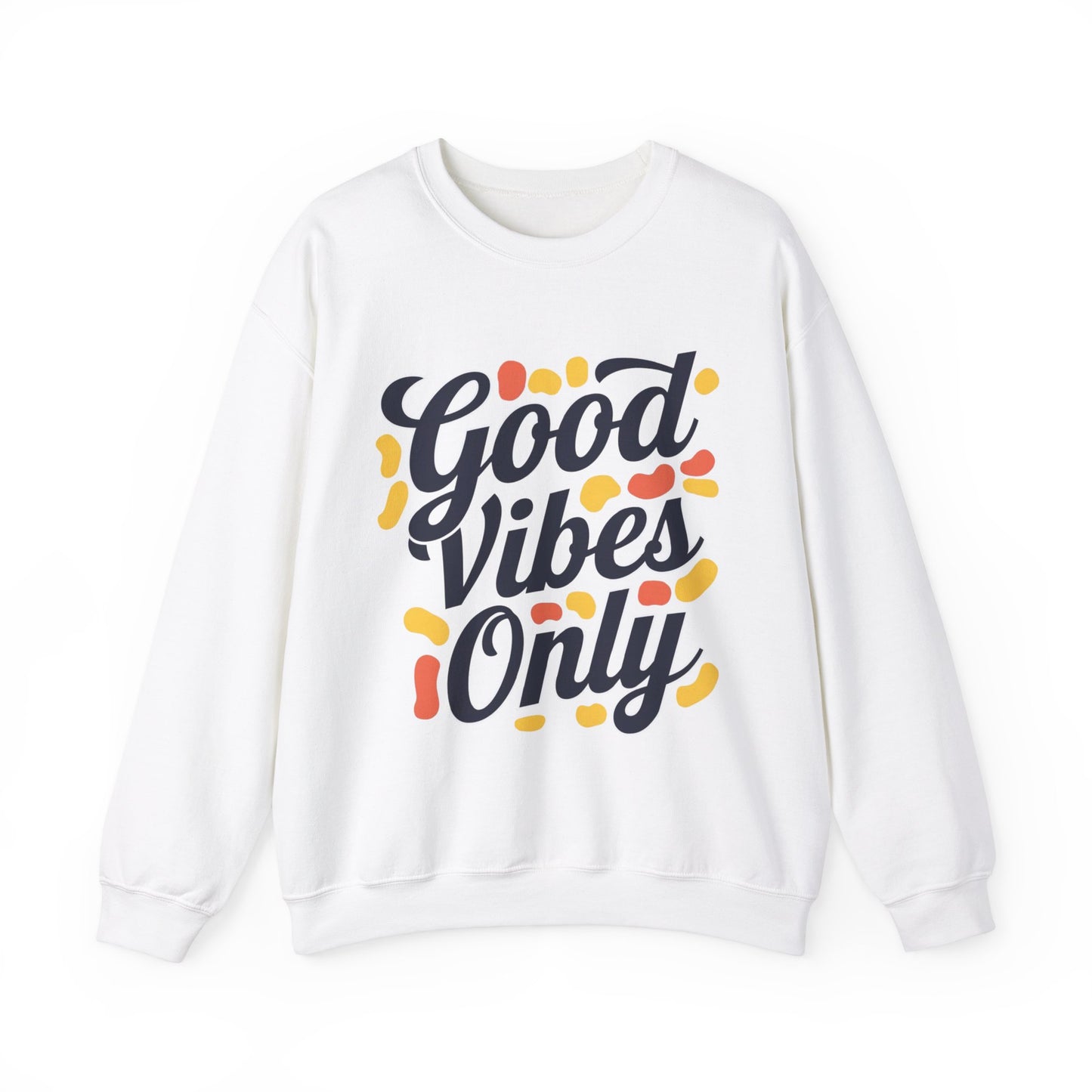 Good Vibes Only Sweatshirt