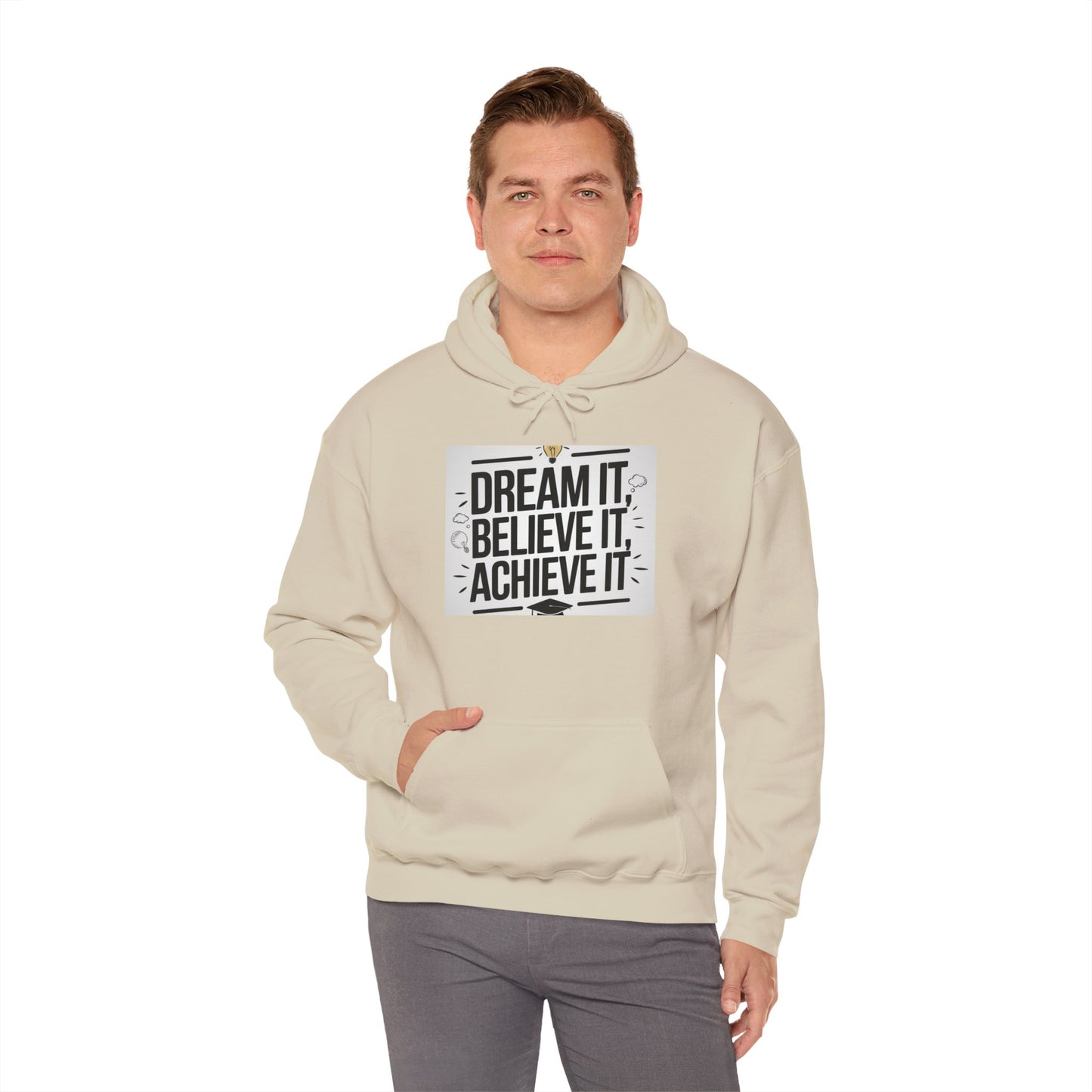 Dream It Believe It Achieve It Motivational Hooded Sweatshirt Hoodie Gildan 18500