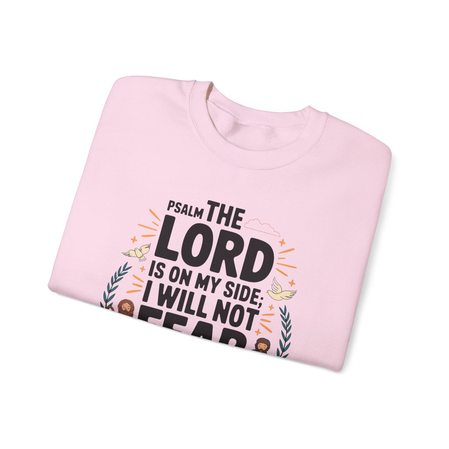 The Lord Is On My Side. I Will Not Fear Unisex Heavy Blend™ Crewneck Sweatshirt