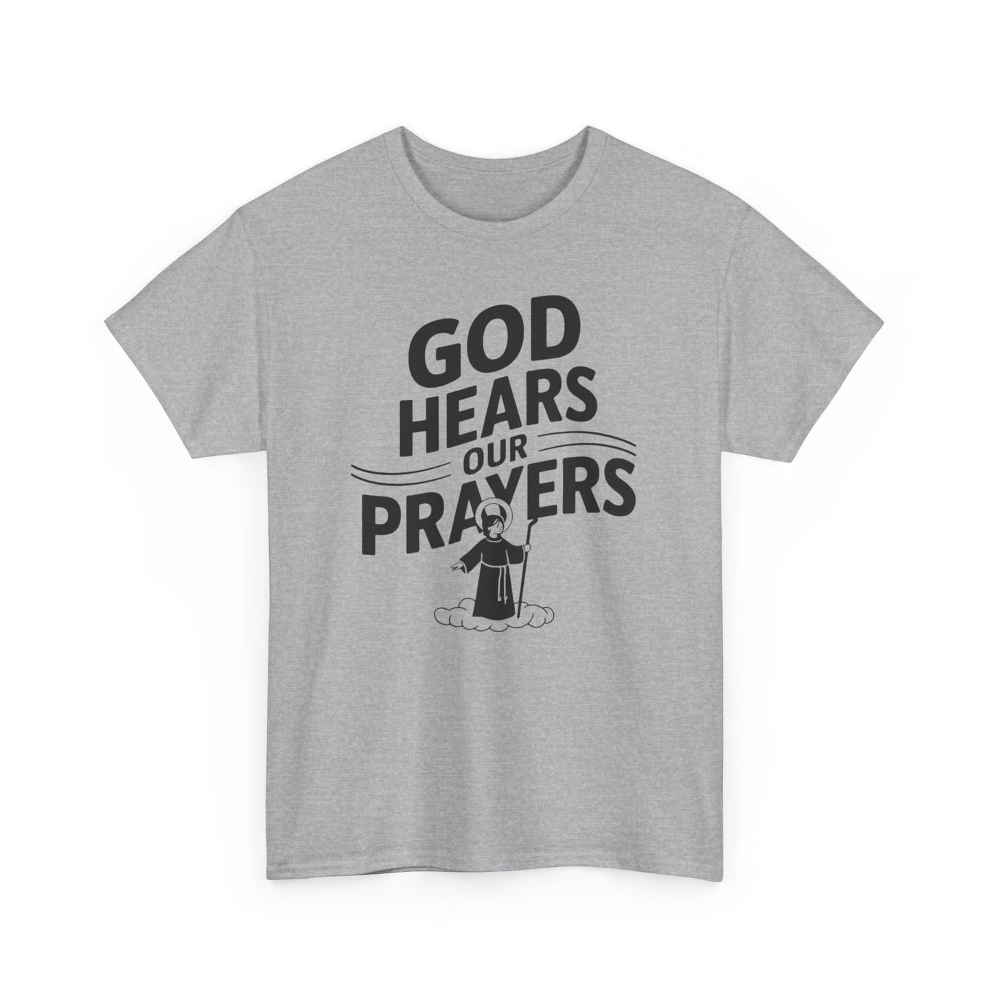 GOD Hears Our Prayers Unisex Heavy Cotton Tee