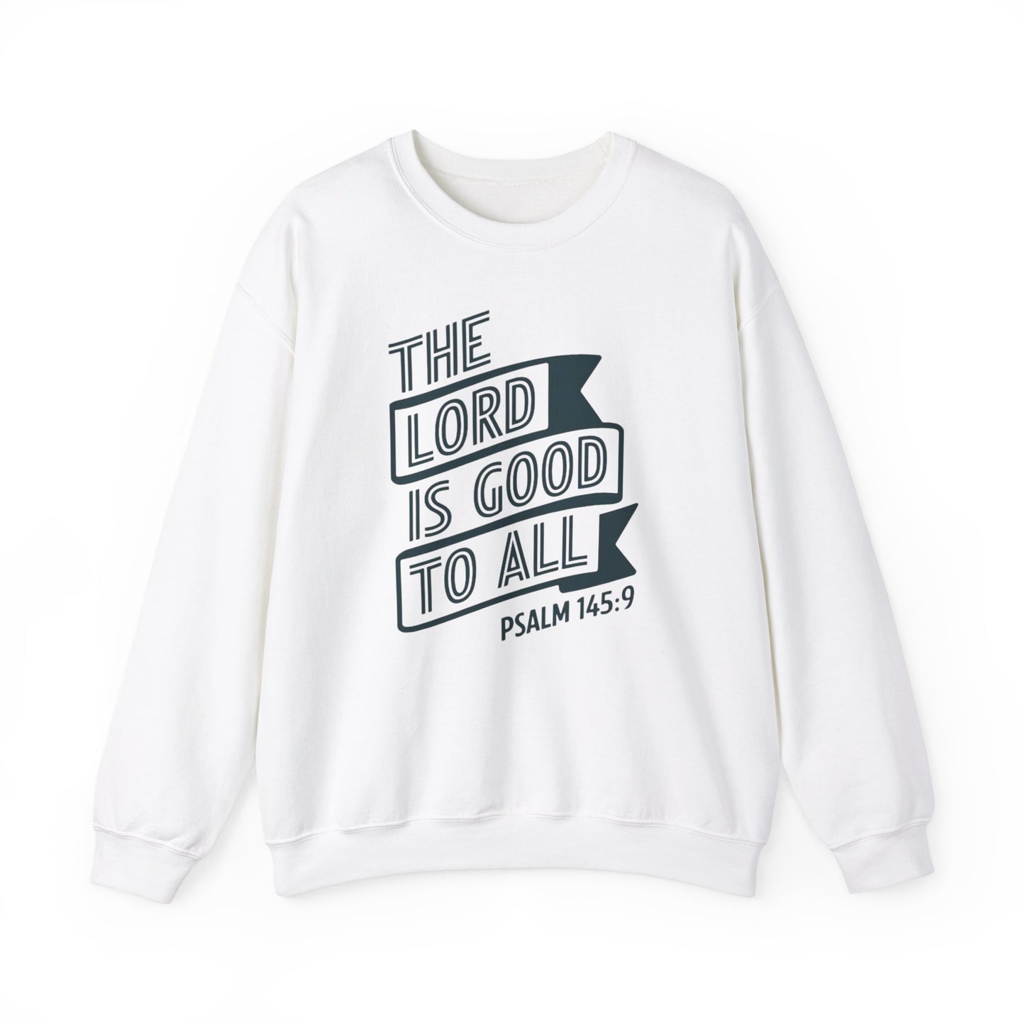 The LORD Is Good To All Unisex Heavy Blend™ Crewneck Sweatshirt