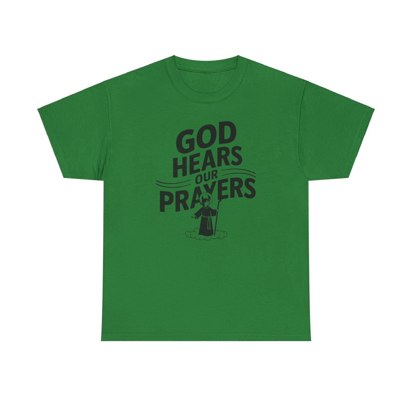 GOD Hears Our Prayers Unisex Heavy Cotton Tee