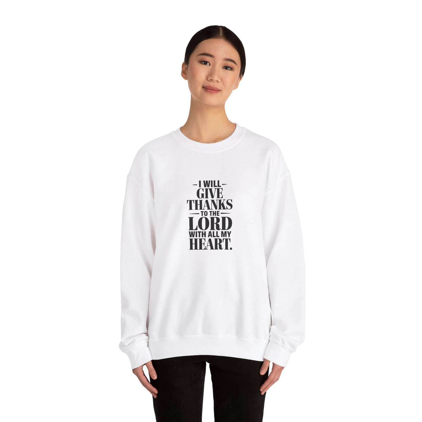 I Will Give Thanks To The LORD With All My Heart Unisex Heavy Blend™ Crewneck Sweatshirt