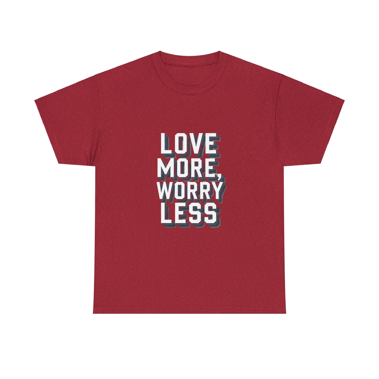 Love More Worry Less Tee Gildan 5000