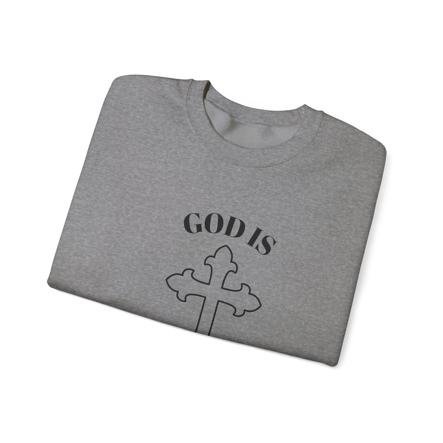 GOD Is Great Sweatshirt