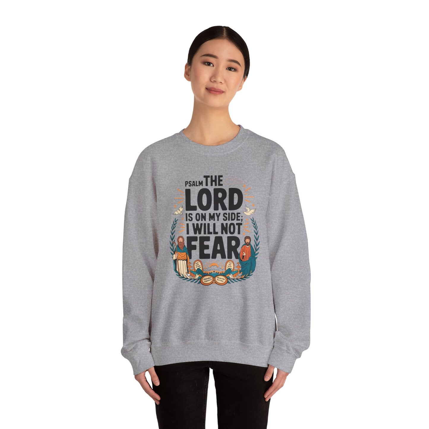 The Lord Is On My Side. I Will Not Fear Unisex Heavy Blend™ Crewneck Sweatshirt