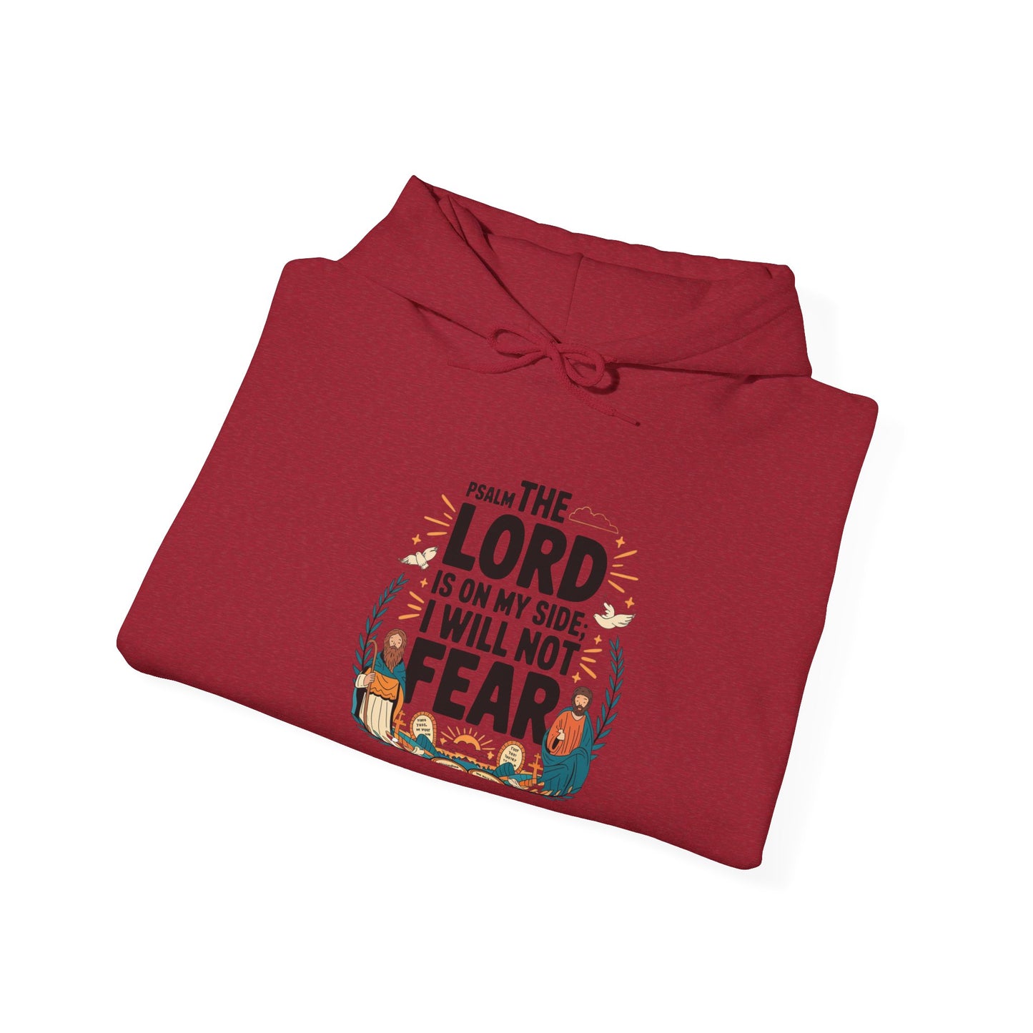 The Lord Is ON My Side, I will Not Fear Unisex Heavy Blend™ Hooded Sweatshirt Hoodie