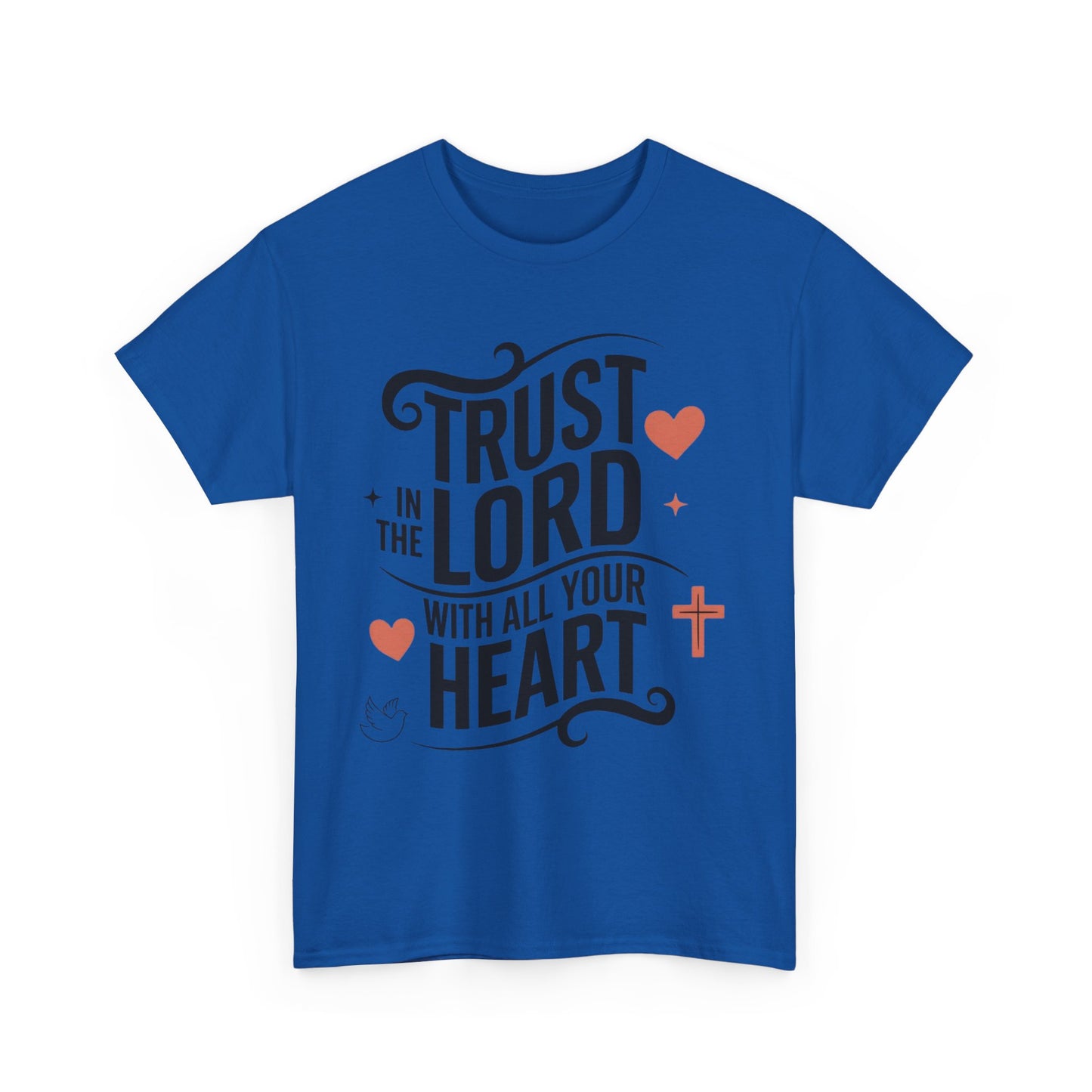 Trust In The LORD With All Your Heart Unisex Heavy Cotton Tee