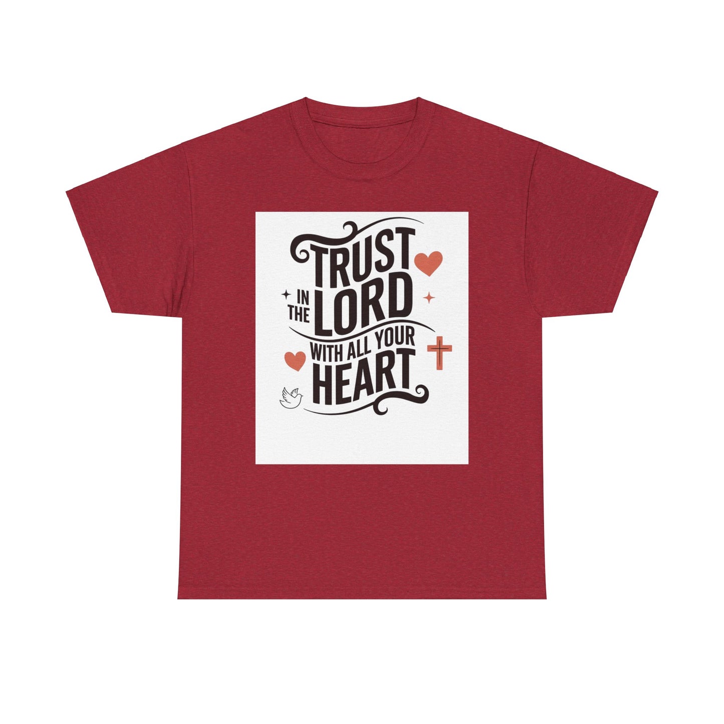 Trust In The LORD With All Your Heart Unisex Heavy Cotton Tee