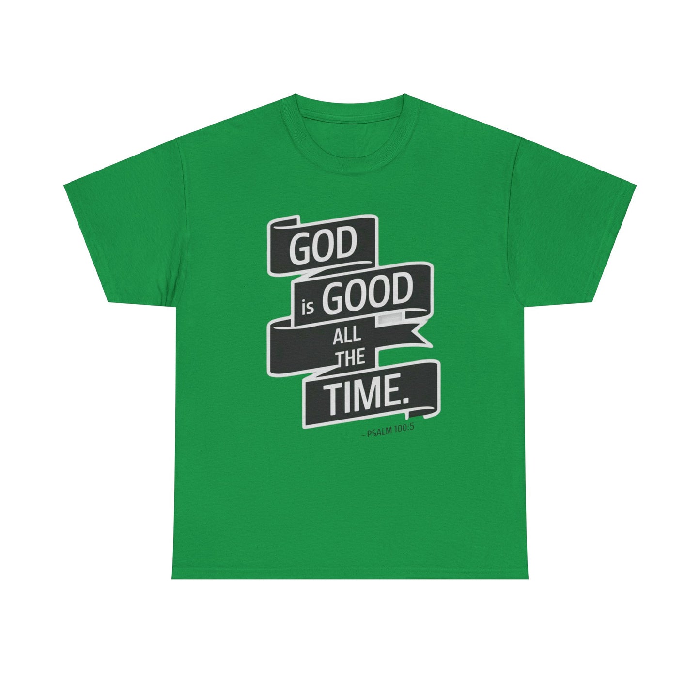 GOD Is Good All The Time Unisex Heavy Cotton Tee