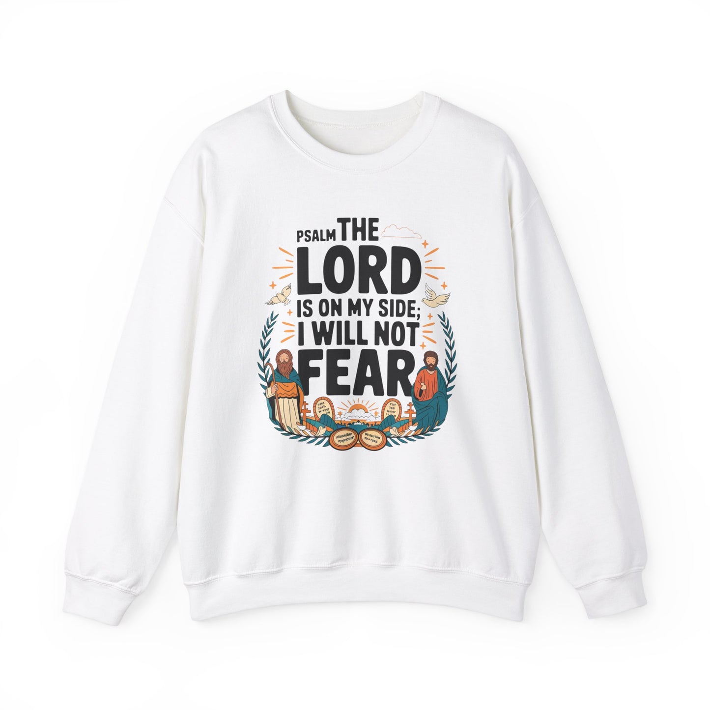 The Lord Is On My Side. I Will Not Fear Unisex Heavy Blend™ Crewneck Sweatshirt