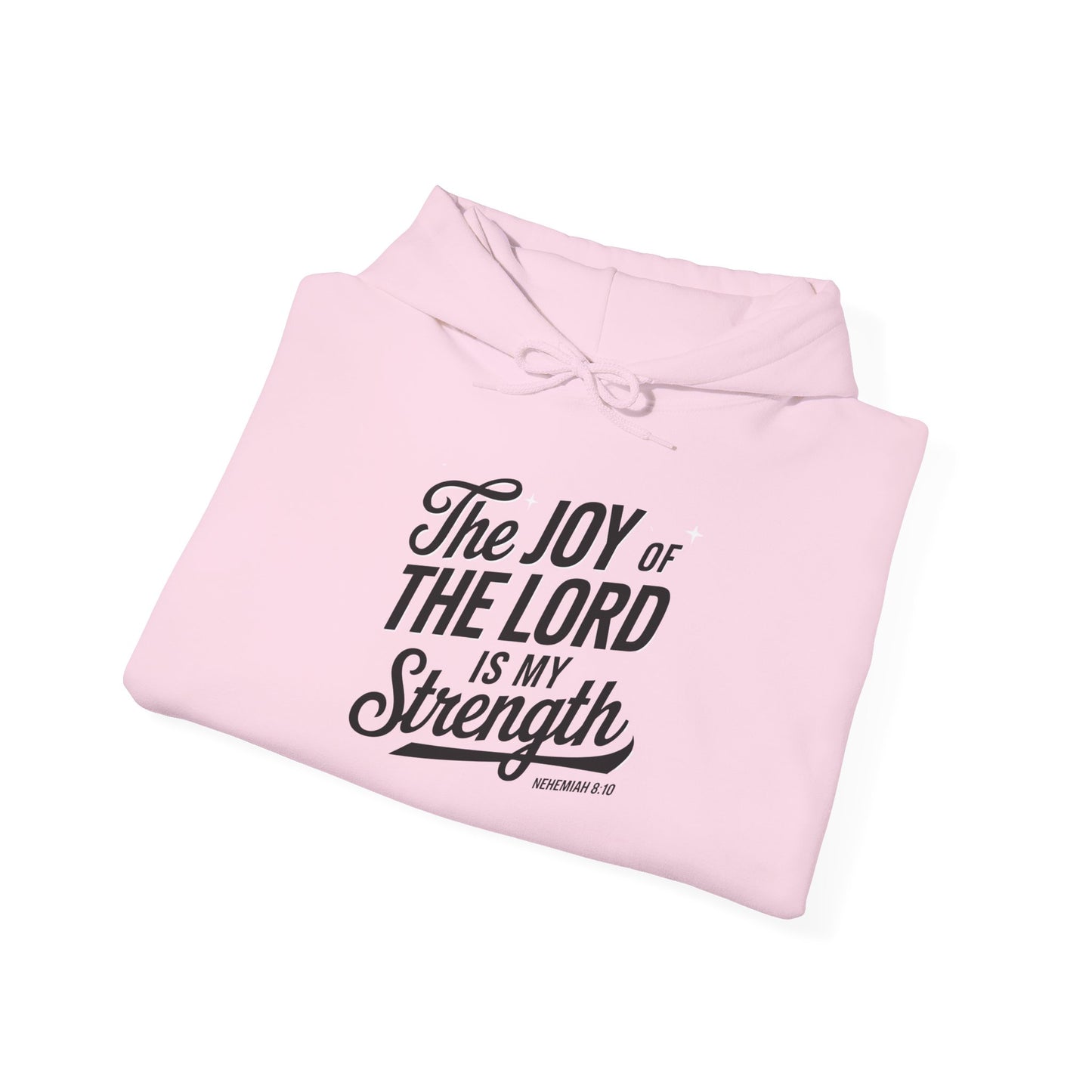 The Joy Of The LORD Is My Strength Unisex Heavy Cotton Hooded Sweatshirt Hoodie