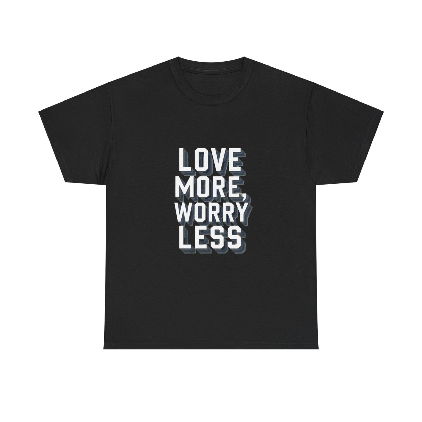 Love More Worry Less Tee Gildan 5000