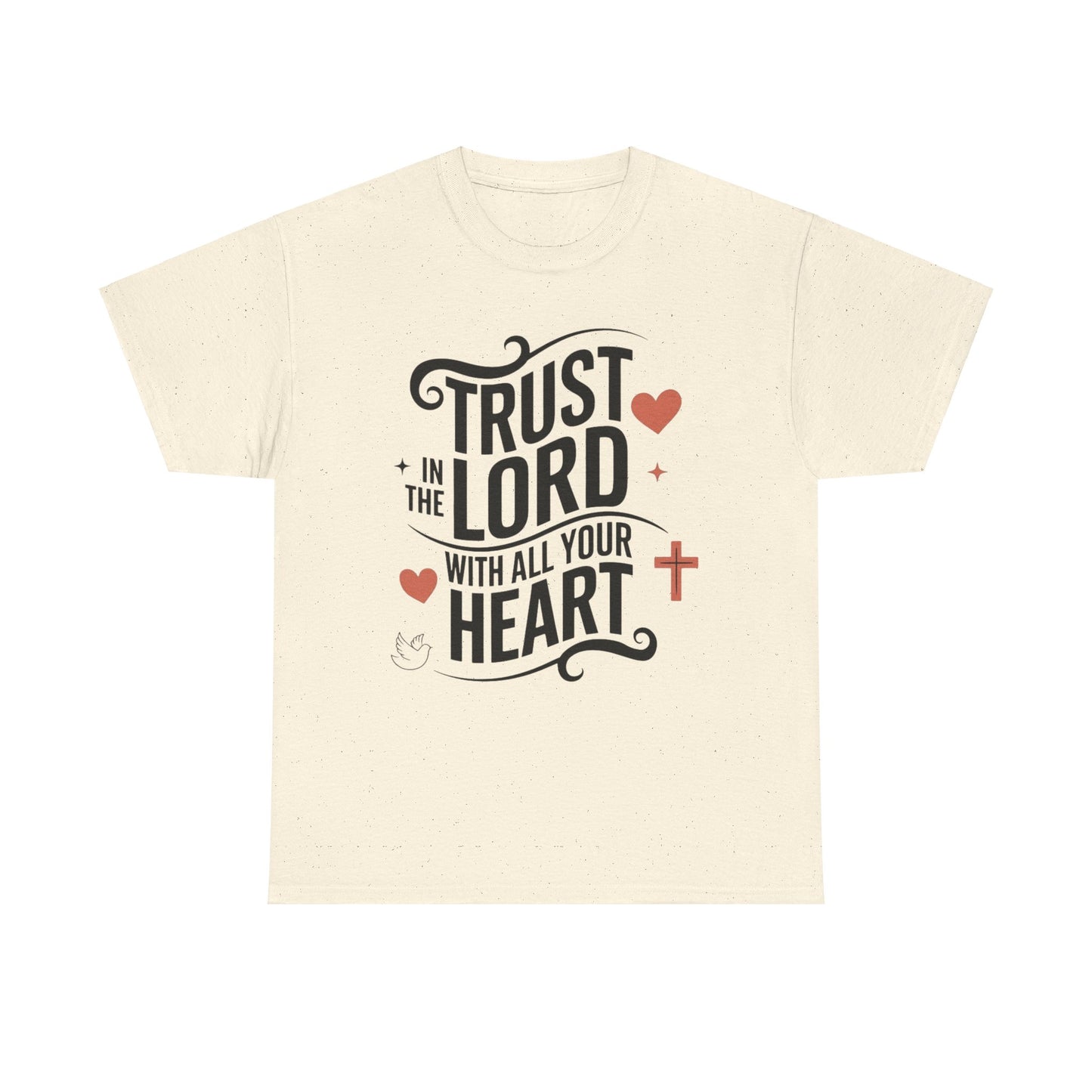 Trust In The LORD With All Your Heart Unisex Heavy Cotton Tee