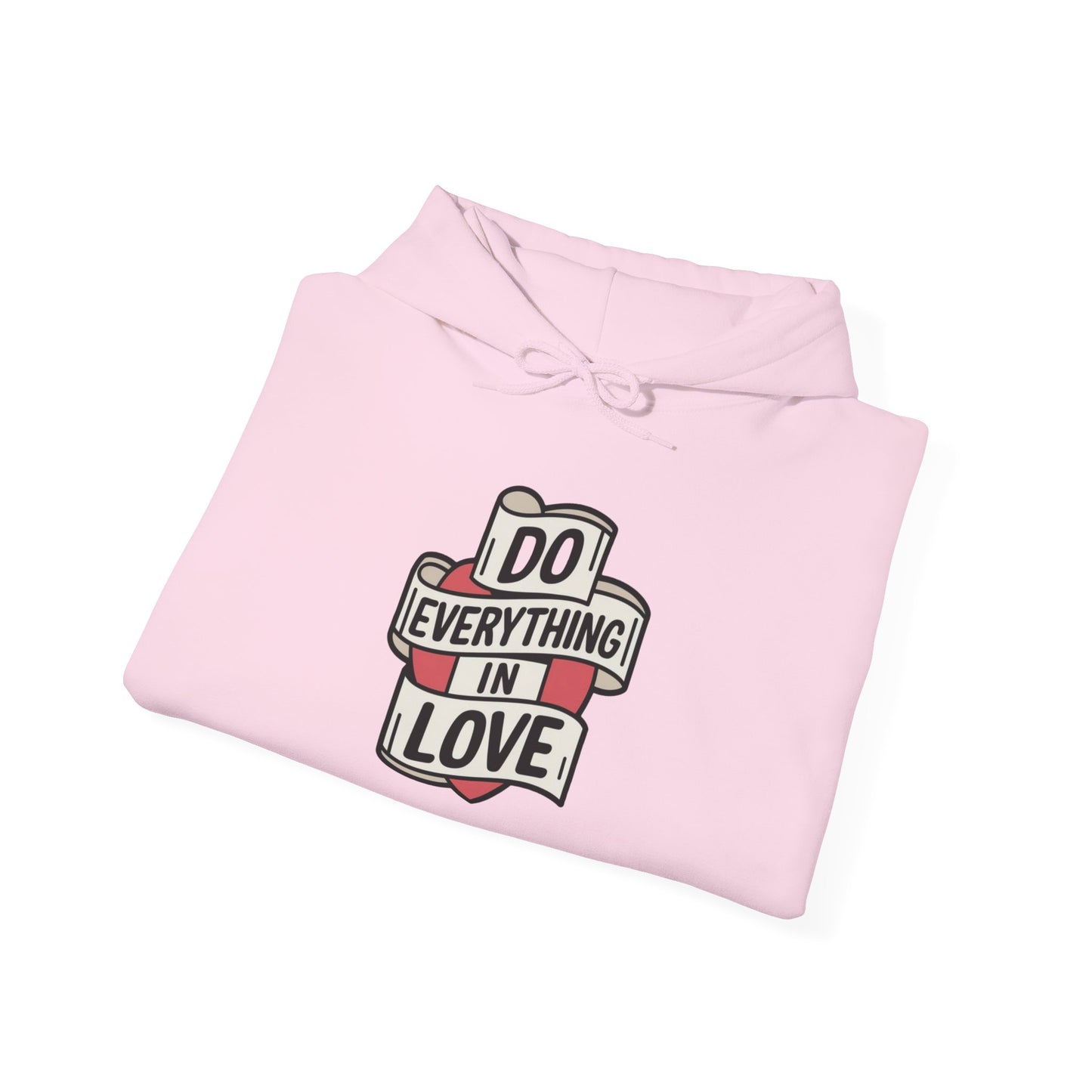 I Do Everything In Love Unisex Heavy Blend™ Hooded Sweatshirt