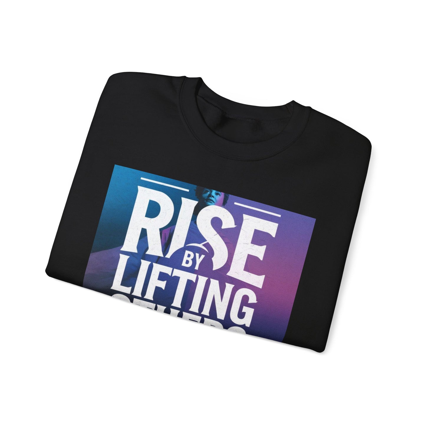 Rise By Lifting Others Sweatshirt Gildan 18000