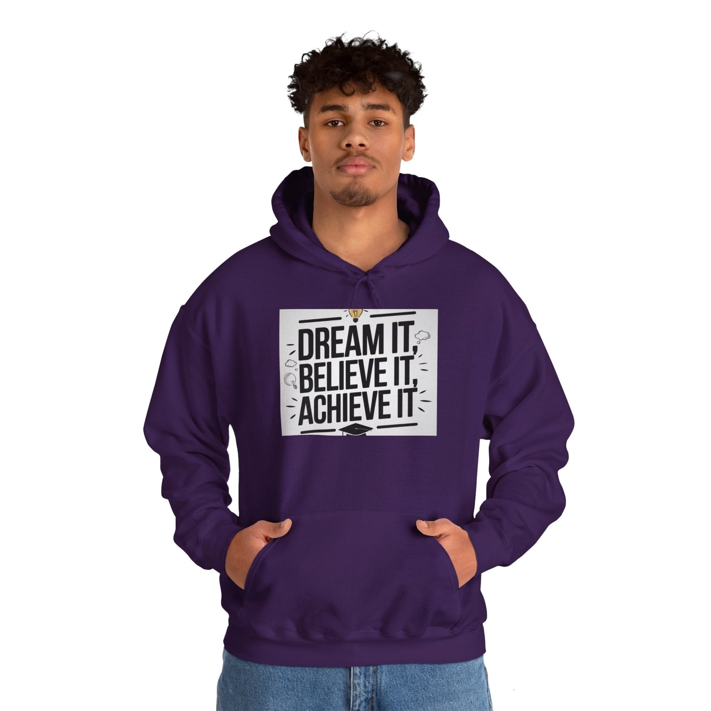 Dream It Believe It Achieve It Motivational Hooded Sweatshirt Hoodie Gildan 18500