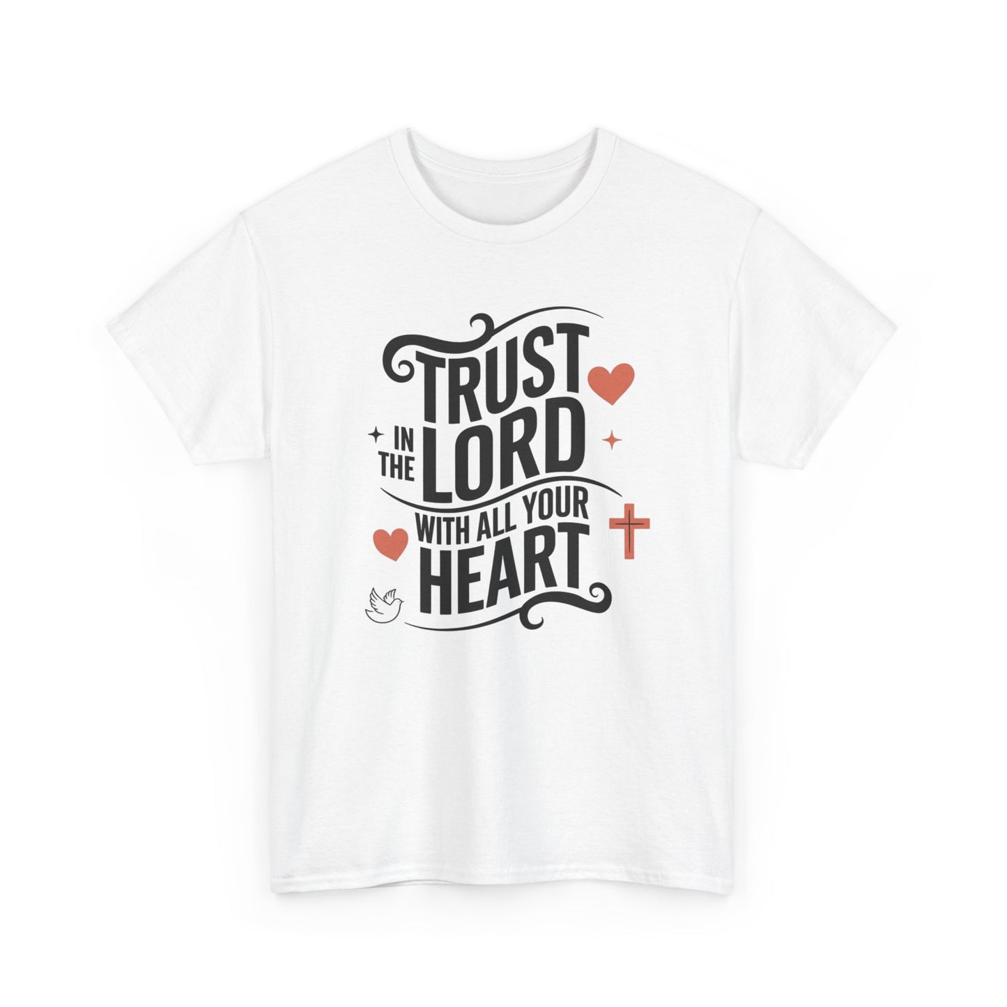 Trust In The LORD With All Your Heart Unisex Heavy Cotton Tee