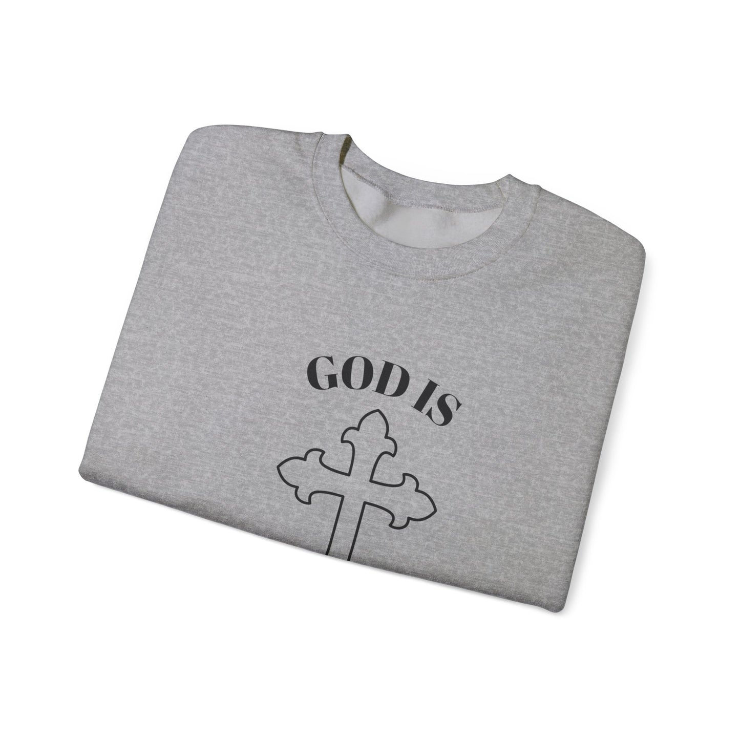 GOD Is Great Sweatshirt