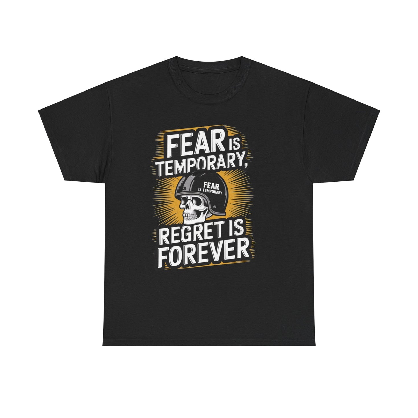 Fear Is Temporary Regret Is Forever Unisex Heavy Cotton Tee Gildan 5000