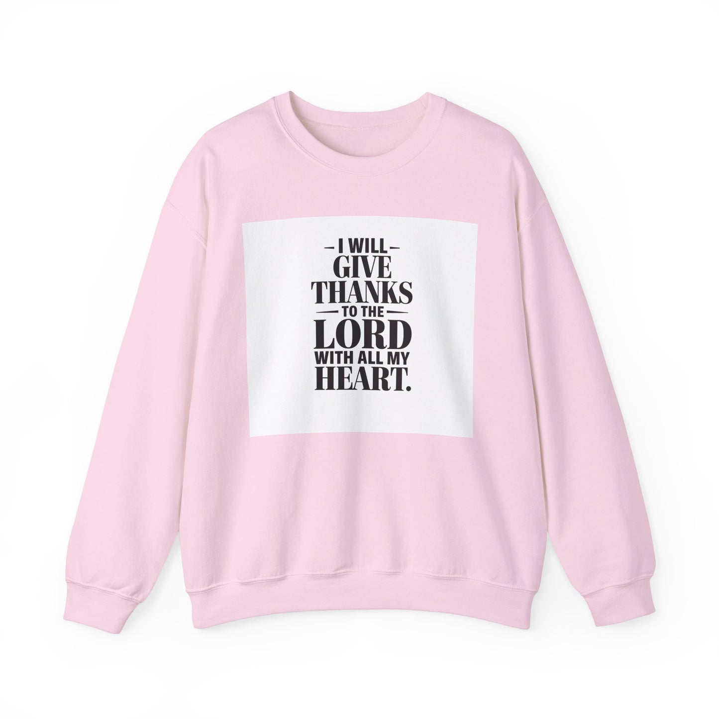 I Will Give Thanks To The LORD With All My Heart Unisex Heavy Blend™ Crewneck Sweatshirt